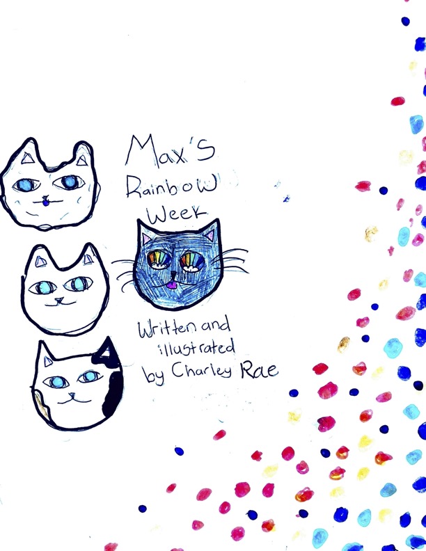 Maxs Rainbow Week Charley by Rae C.