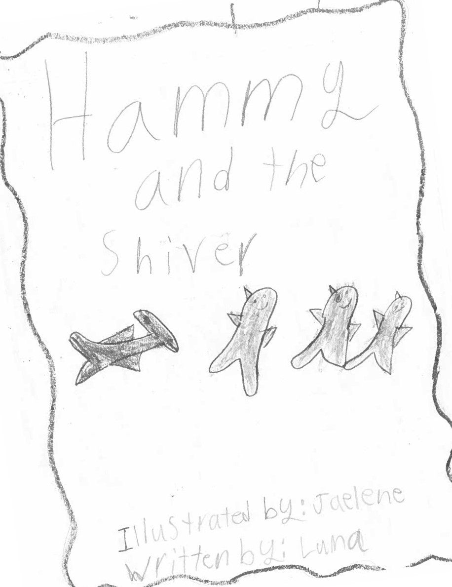 Hammy and the Shiver by Jaelene J. & Luna B.