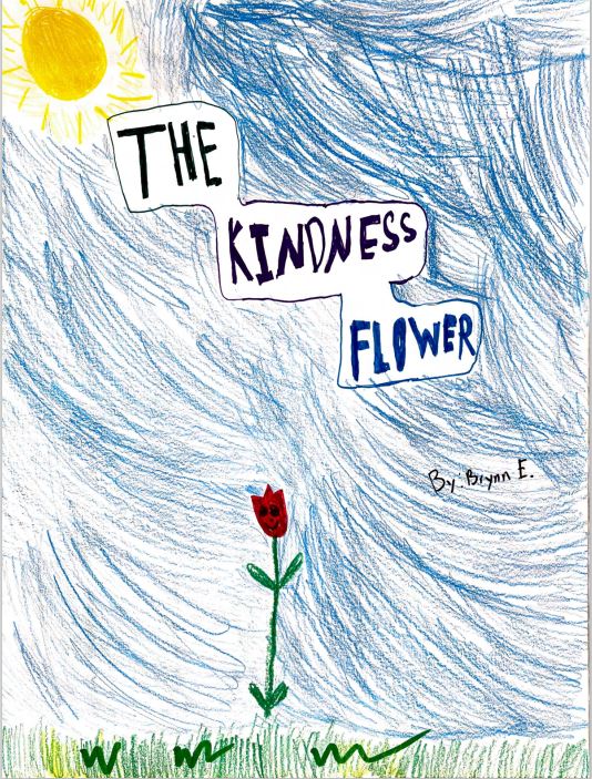 The Kindness Flower by Brynn E.