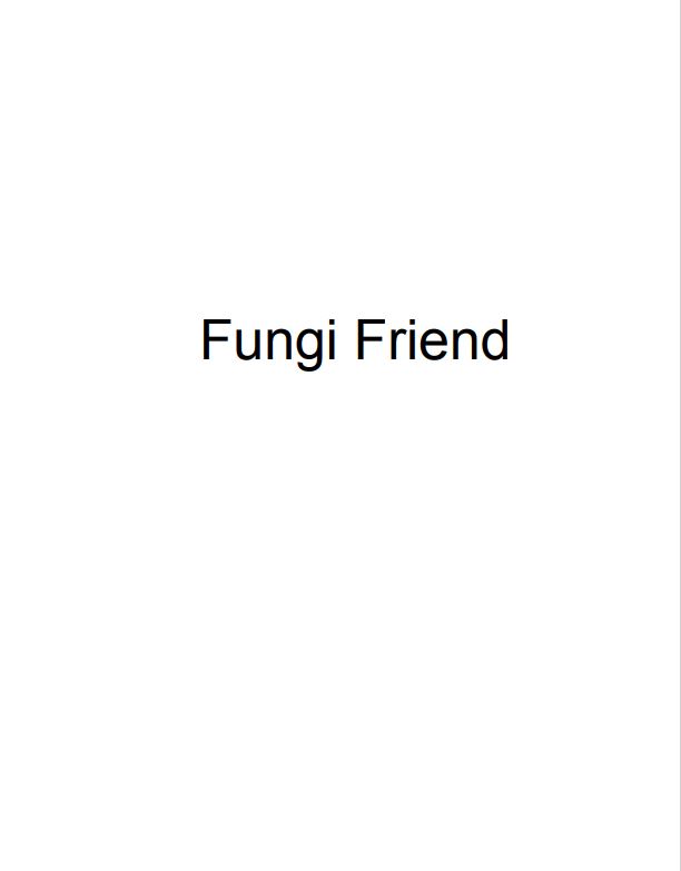 Fungi Friend by Dylan L.