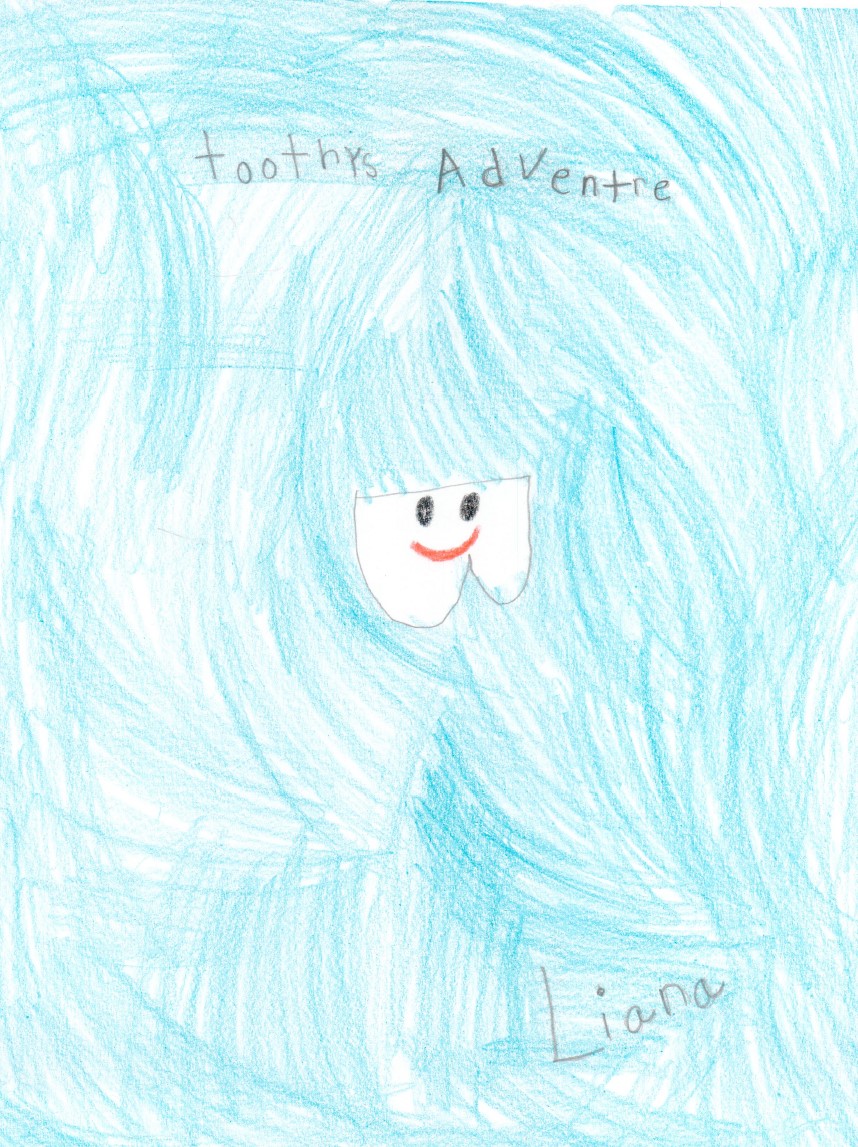 Toothy’s Adventures by Liana O.