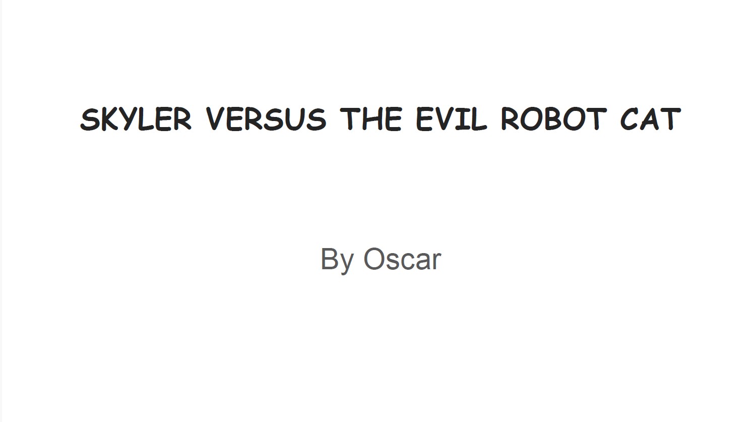 Skyler Versus The Evil Robot Cat by Oscar R.