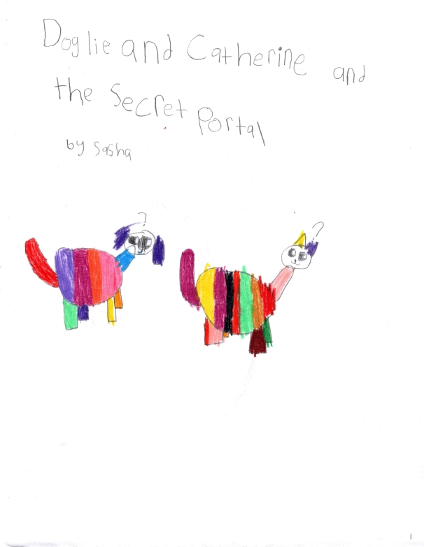 Doglie and Catherine and the Secret Portal by Sasha M.