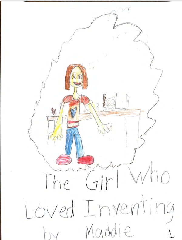 The Girl Who Loved Inventing by Maddie Z.