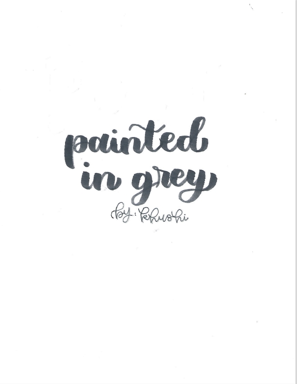 Painted In Grey by Khushi D.