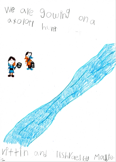We are going on an Axolotl Hunt by Maddie M.