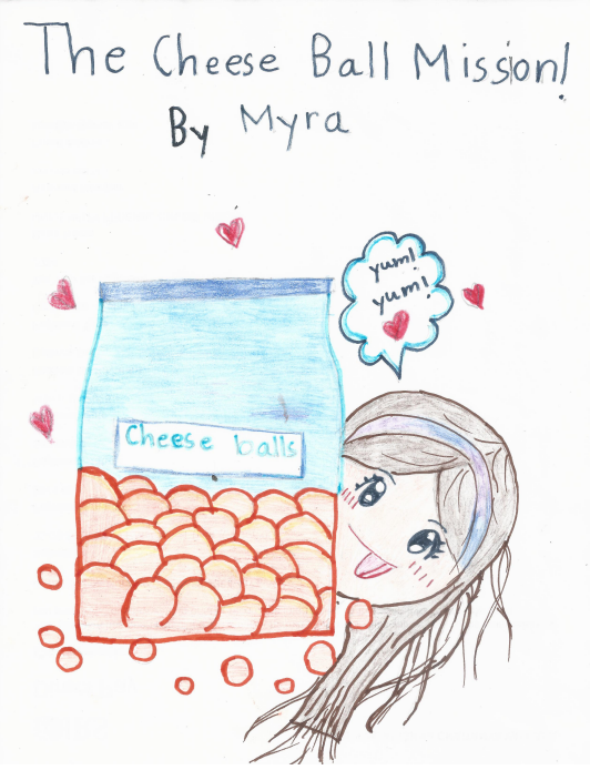 The Cheese Ball Mission! By Myra V.