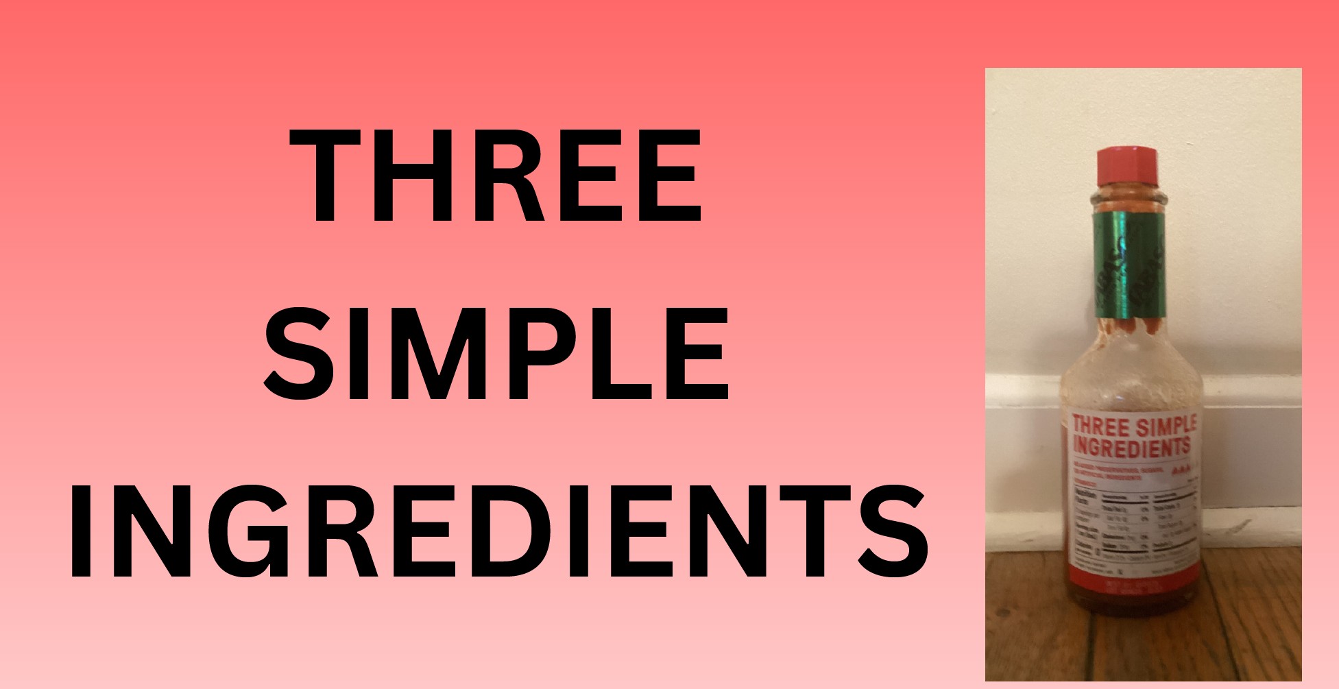 Three Simple Ingredients by Ellie R.