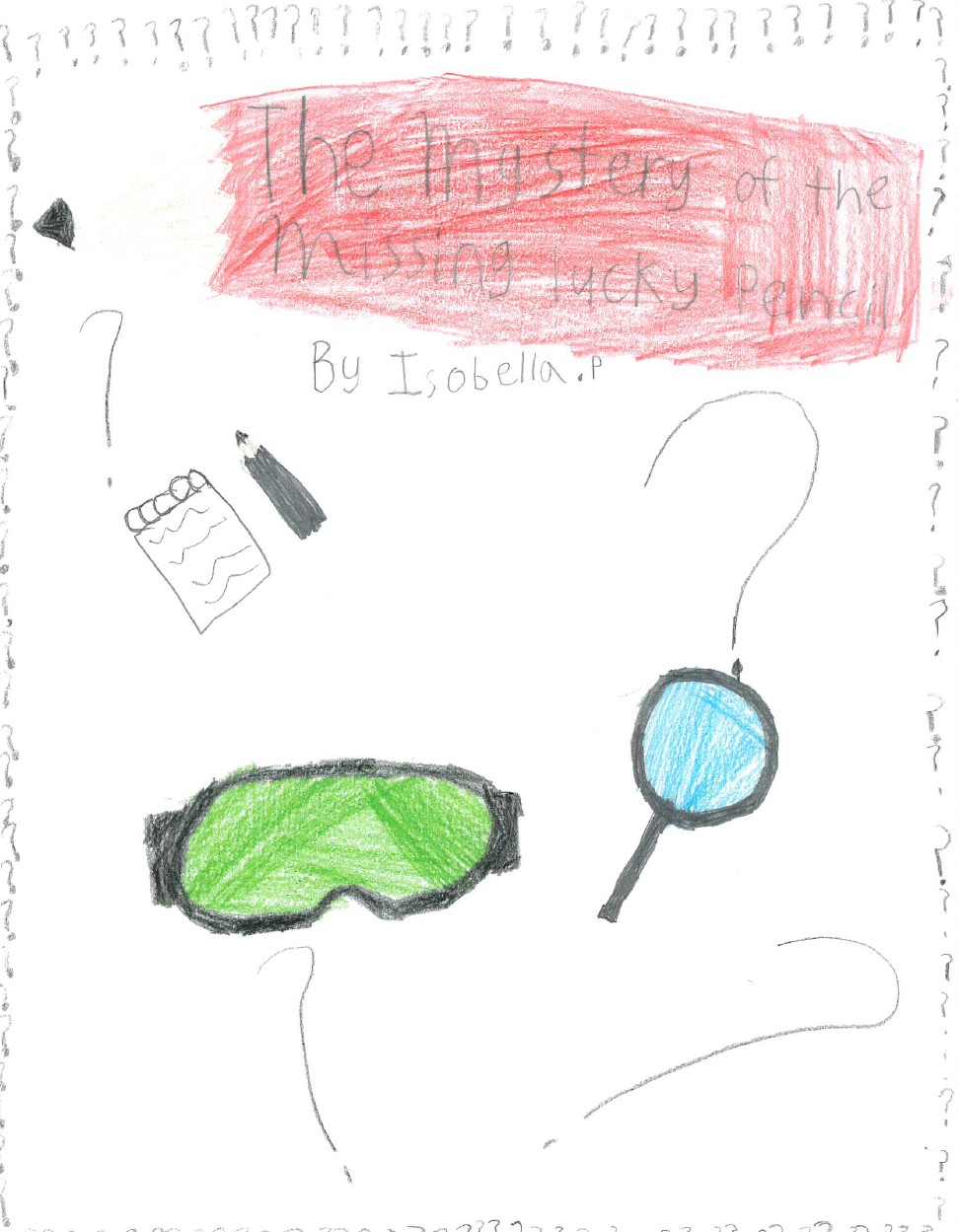 The Mystery of the Missing Lucky Pencil by Isobella P.