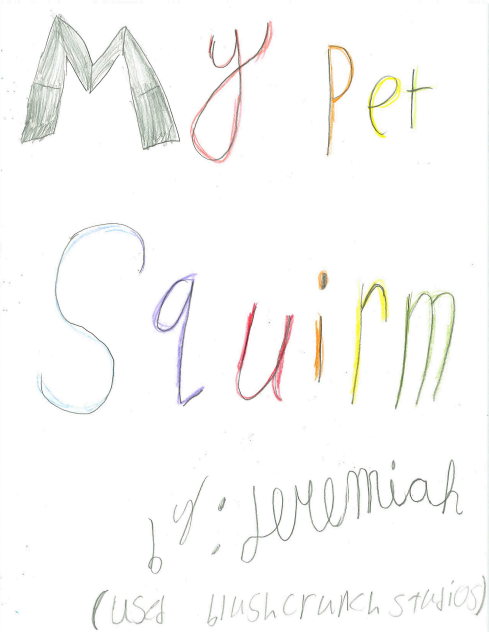 My Pet Squirm by Jeremiah L.