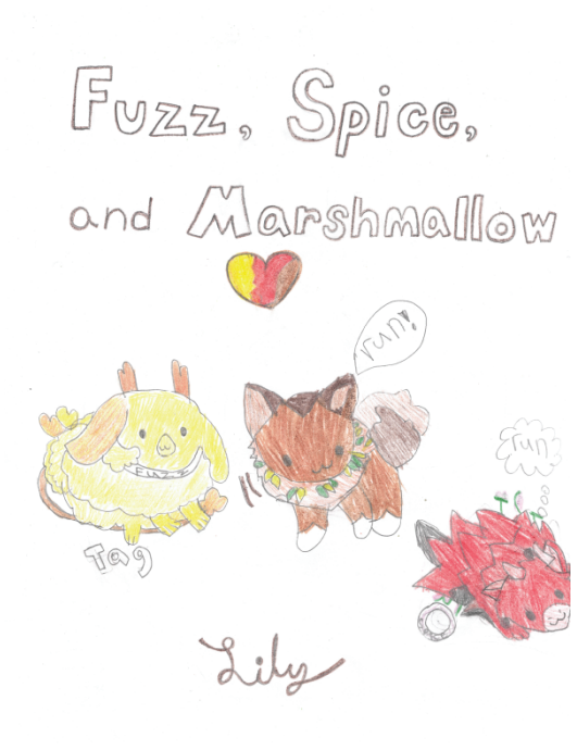 Fuzz, Spice, and Marshmallow by Lily Y.