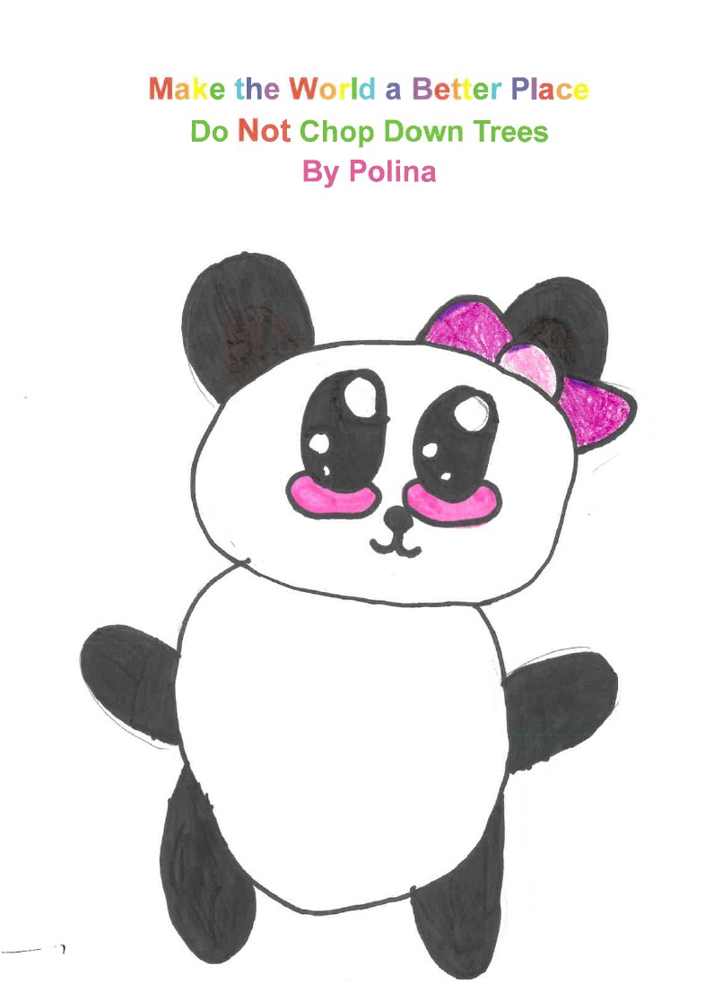 Make the World a Better Place Do Not Chop Down Trees by Polina K.